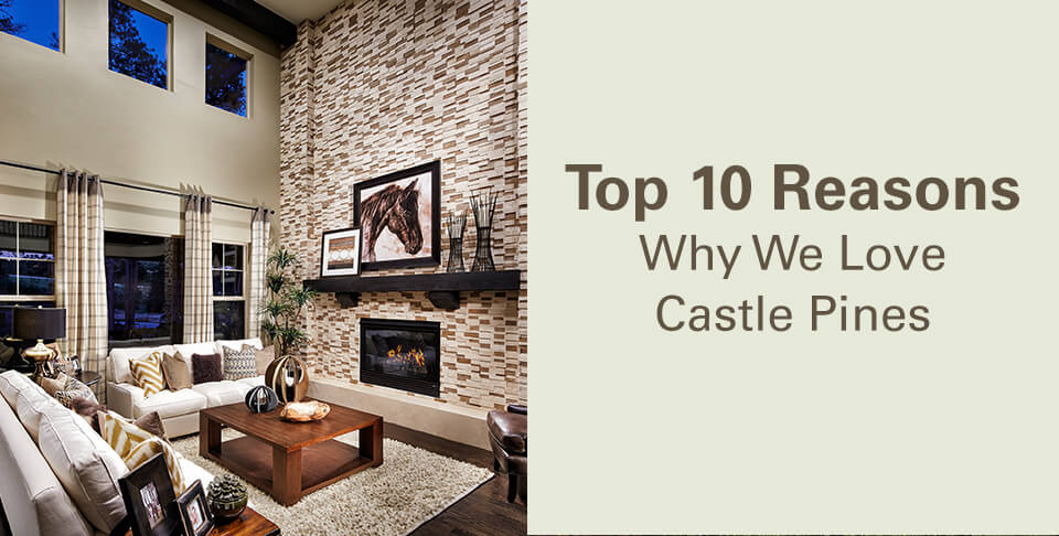 Top Ten Reasons Why We Love Castle Pines