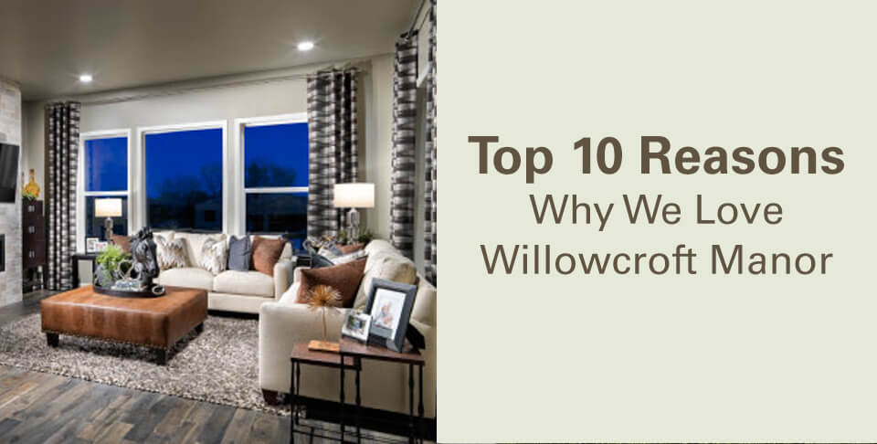 Top Ten Reasons Why We Love Willowcroft manor