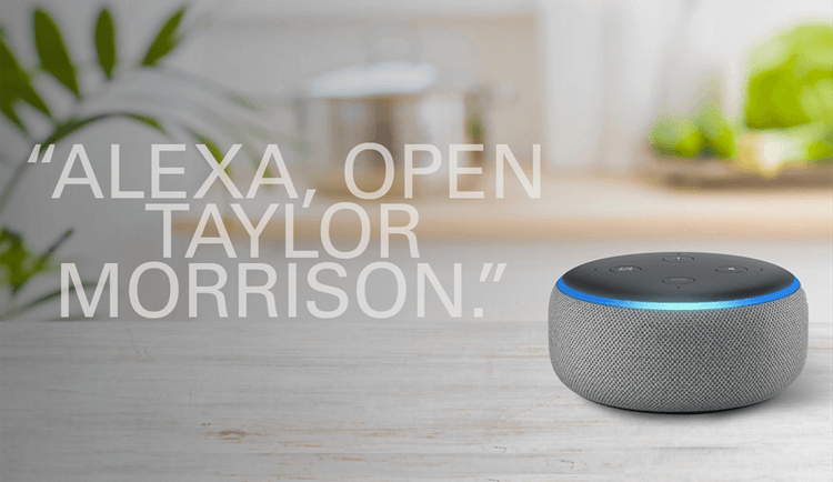 "Alexa, Open Taylor Morrison"